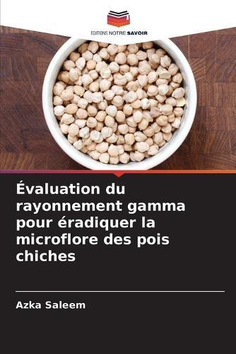 Évaluation du rayonnement gamma pour éradiquer la microflore des pois chiches