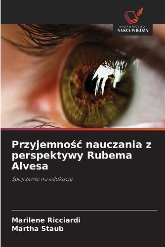 Przyjemnośc nauczania z perspektywy Rubema Alvesa