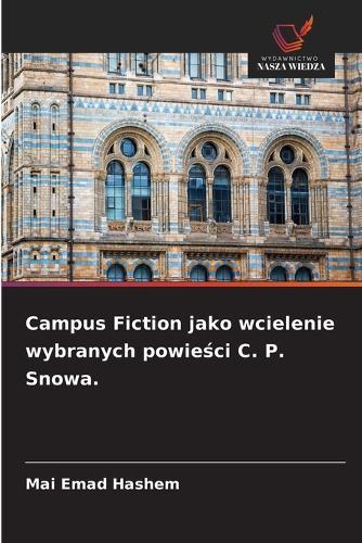 Campus Fiction jako wcielenie wybranych powieści C. P. Snowa.