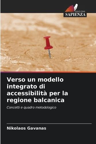 Verso un modello integrato di accessibilità per la regione balcanica