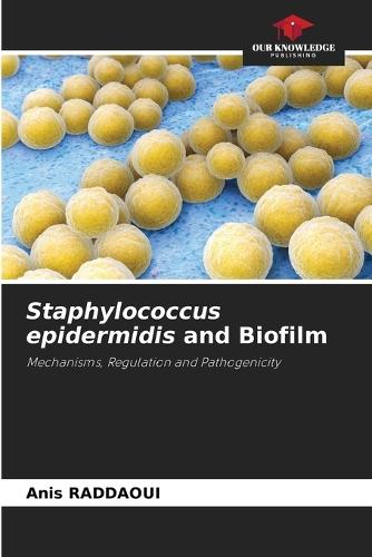 Staphylococcus epidermidis and Biofilm