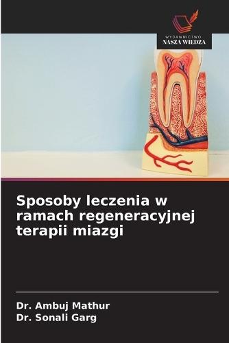 Sposoby leczenia w ramach regeneracyjnej terapii miazgi