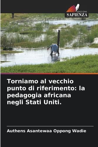 Torniamo al vecchio punto di riferimento: la pedagogia africana negli Stati Uniti.