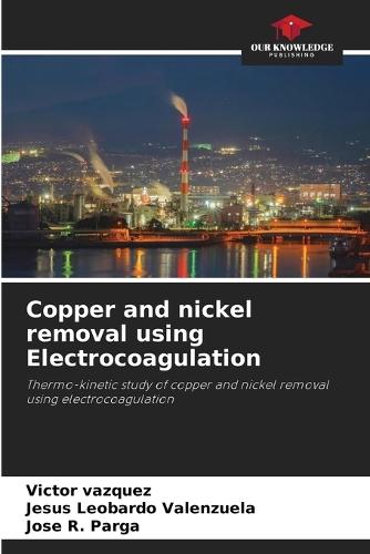 Copper and nickel removal using Electrocoagulation