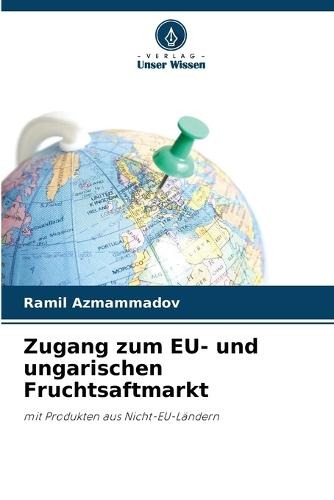 Zugang zum EU- und ungarischen Fruchtsaftmarkt