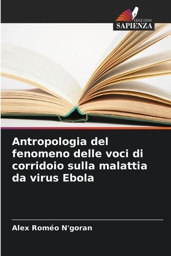 Antropologia del fenomeno delle voci di corridoio sulla malattia da virus Ebola