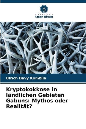 Kryptokokkose in ländlichen Gebieten Gabuns: Mythos oder Realität?
