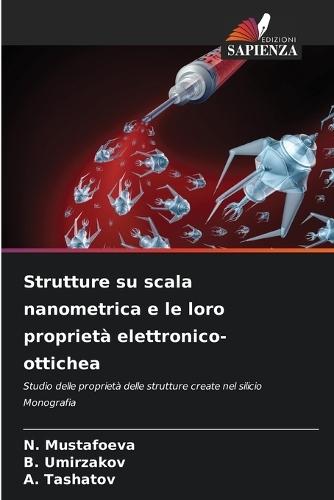 Strutture su scala nanometrica e le loro proprietà elettronico-ottichea