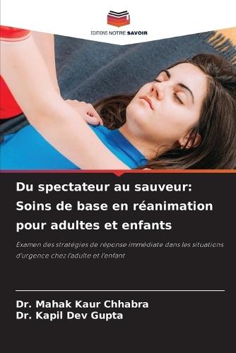 Du spectateur au sauveur: Soins de base en réanimation pour adultes et enfants