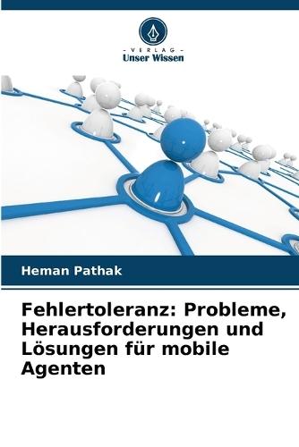 Fehlertoleranz: Probleme, Herausforderungen und Lösungen für mobile Agenten