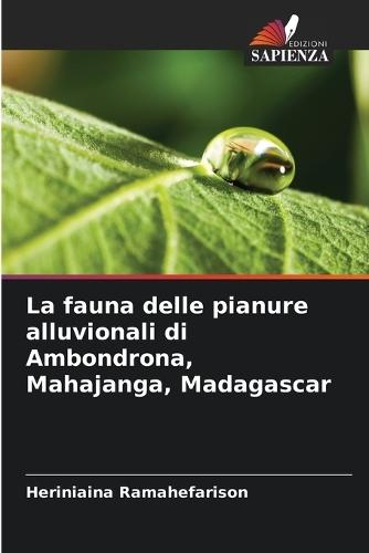 La fauna delle pianure alluvionali di Ambondrona, Mahajanga, Madagascar
