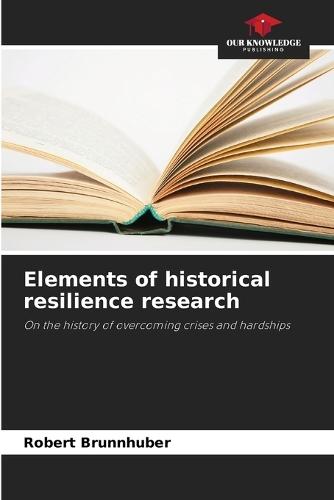 Elements of historical resilience research