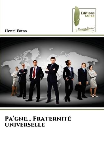 Pa'gne... Fraternité universelle