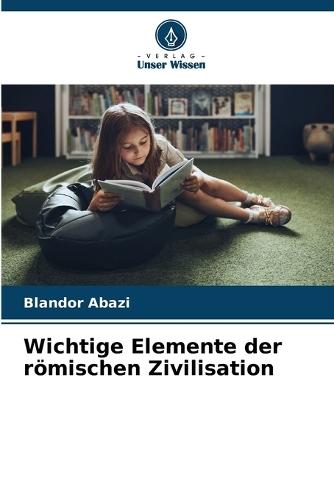 Wichtige Elemente der römischen Zivilisation
