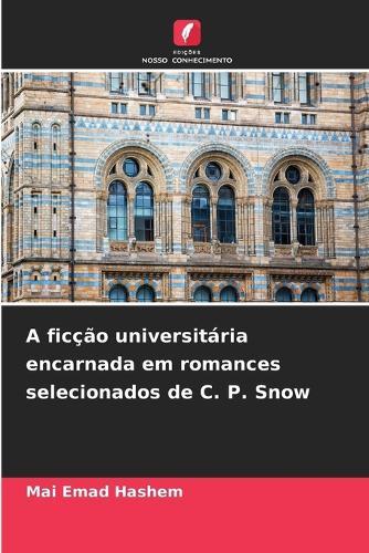 A ficção universitária encarnada em romances selecionados de C. P. Snow