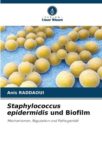 Staphylococcus epidermidis und Biofilm