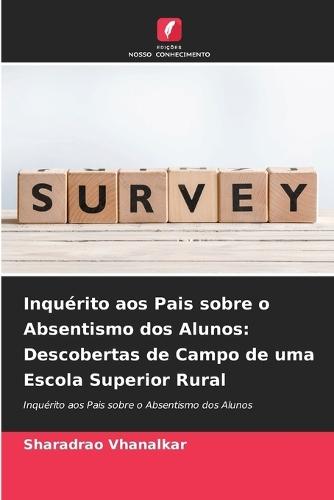 Inquérito aos Pais sobre o Absentismo dos Alunos: Descobertas de Campo de uma Escola Superior Rural