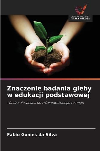 Znaczenie badania gleby w edukacji podstawowej