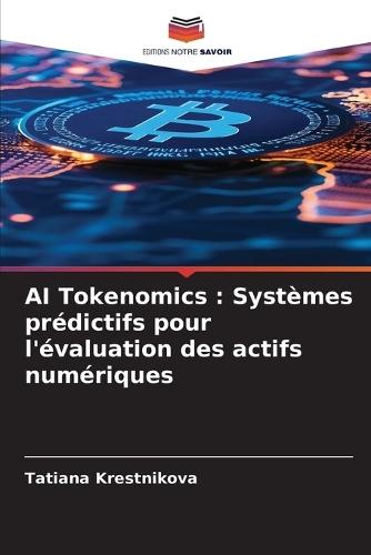 AI Tokenomics: Systèmes prédictifs pour l'évaluation des actifs numériques
