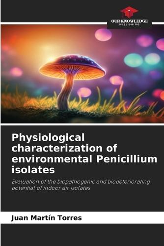 Physiological characterization of environmental Penicillium isolates