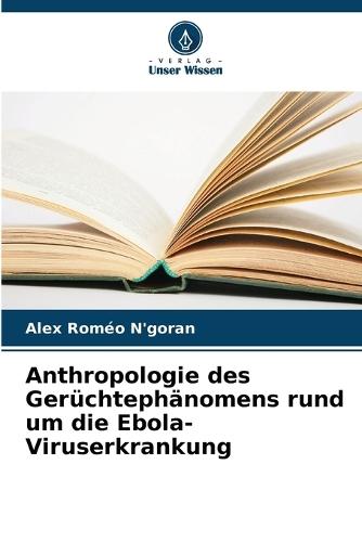 Anthropologie des Gerüchtephänomens rund um die Ebola-Viruserkrankung