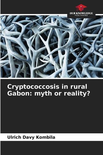 Cryptococcosis in rural Gabon: myth or reality?