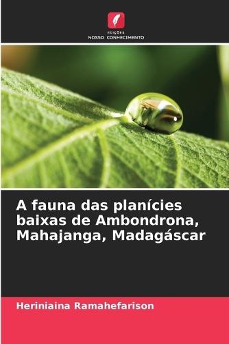 A fauna das planícies baixas de Ambondrona, Mahajanga, Madagáscar