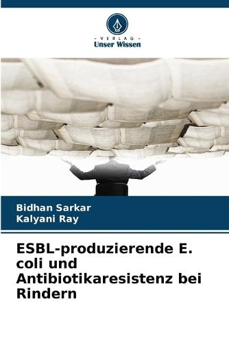ESBL-produzierende E. coli und Antibiotikaresistenz bei Rindern