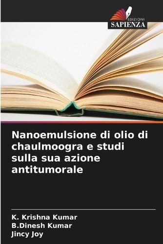 Nanoemulsione di olio di chaulmoogra e studi sulla sua azione antitumorale