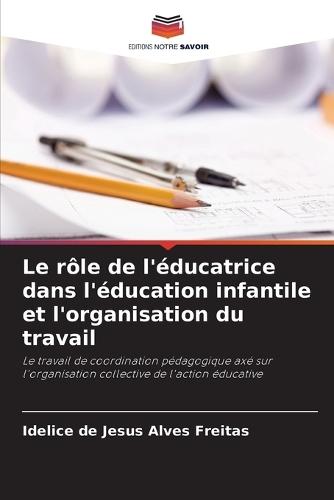 Le rôle de l'éducatrice dans l'éducation infantile et l'organisation du travail