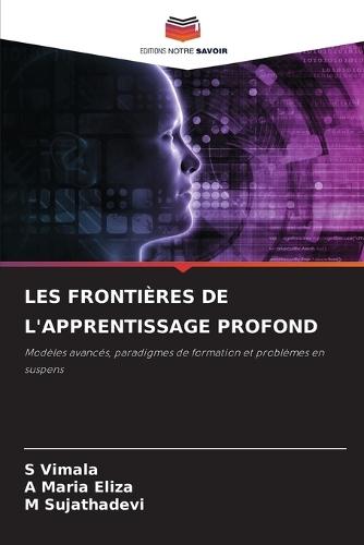 Les Frontières de l'Apprentissage Profond