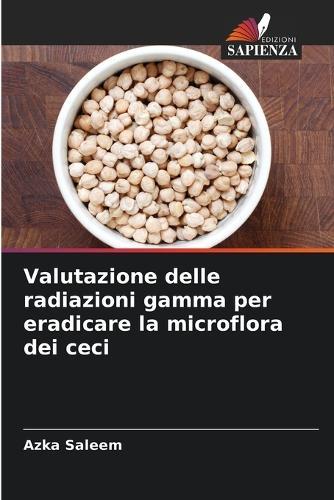 Valutazione delle radiazioni gamma per eradicare la microflora dei ceci