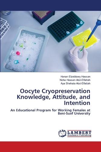 Oocyte Cryopreservation Knowledge, Attitude, and Intention