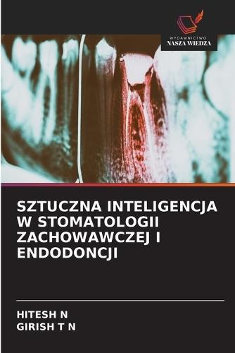 Sztuczna Inteligencja W Stomatologii Zachowawczej I Endodoncji