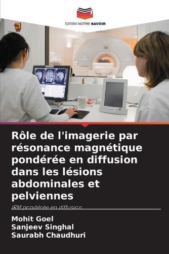 Rôle de l'imagerie par résonance magnétique pondérée en diffusion dans les lésions abdominales et pelviennes
