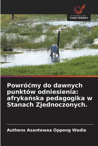 Powrócmy do dawnych punktów odniesienia: afrykańska pedagogika w Stanach Zjednoczonych.