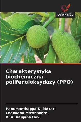 Charakterystyka biochemiczna polifenoloksydazy (PPO)