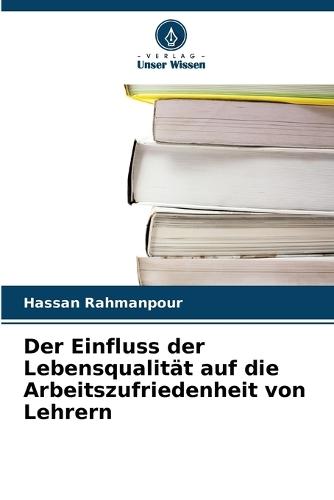 Der Einfluss der Lebensqualität auf die Arbeitszufriedenheit von Lehrern
