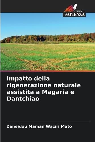 Impatto della rigenerazione naturale assistita a Magaria e Dantchiao