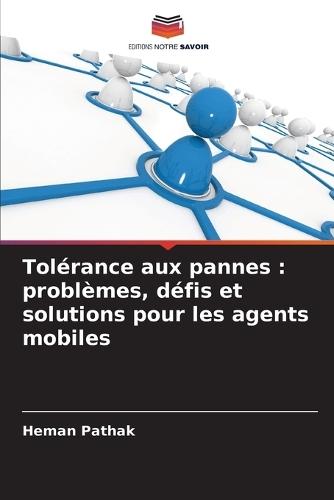 Tolérance aux pannes: problèmes, défis et solutions pour les agents mobiles