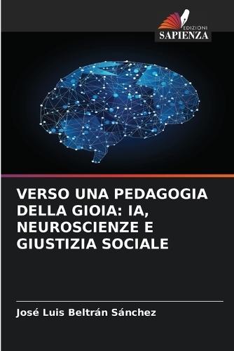 Verso Una Pedagogia Della Gioia: Ia, Neuroscienze E Giustizia Sociale