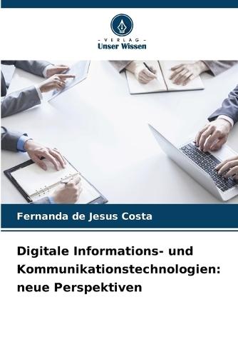 Digitale Informations- und Kommunikationstechnologien: neue Perspektiven