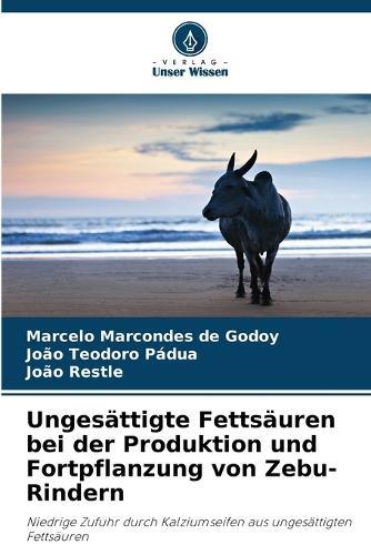 Ungesättigte Fettsäuren bei der Produktion und Fortpflanzung von Zebu-Rindern
