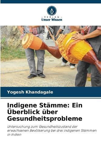 Indigene Stämme: Ein Überblick über Gesundheitsprobleme