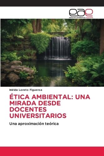 Ética Ambiental: Una Mirada Desde Docentes Universitarios