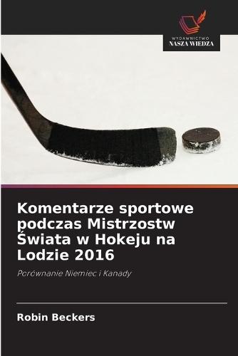 Komentarze sportowe podczas Mistrzostw Świata w Hokeju na Lodzie 2016