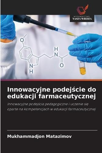 Innowacyjne podejście do edukacji farmaceutycznej
