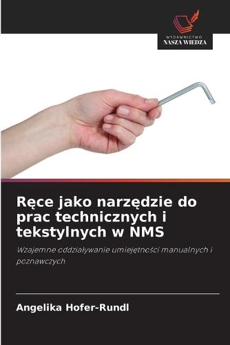 Ręce jako narzędzie do prac technicznych i tekstylnych w NMS