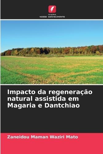 Impacto da regeneração natural assistida em Magaria e Dantchiao