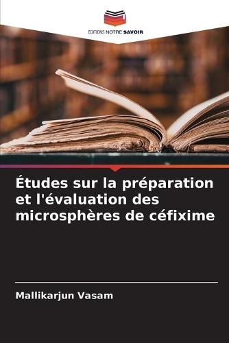 Études sur la préparation et l'évaluation des microsphères de céfixime